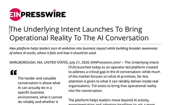 Screenshot of the EIN Presswire release page headlined "The Underlying Intent Launches To Bring Operational Reality To The AI Conversation", with a Marlborough, MA dateline of July 21, 2026 and the opening paragraphs of the release.
